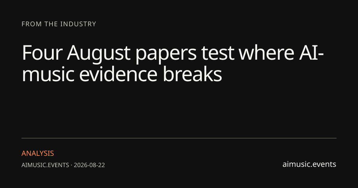 Four August papers test where AI-music evidence breaks